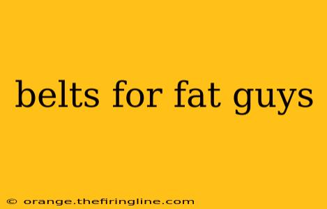 belts for fat guys