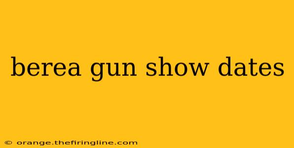 berea gun show dates