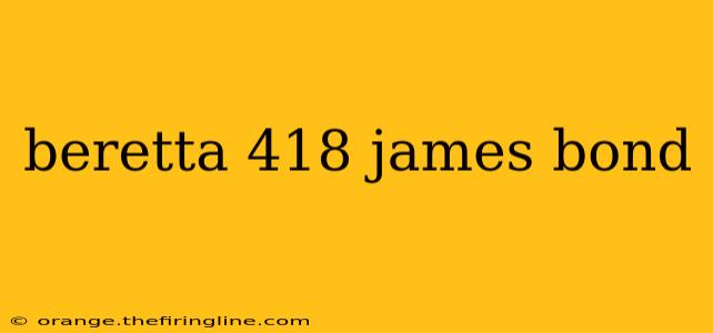 beretta 418 james bond