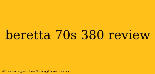 beretta 70s 380 review