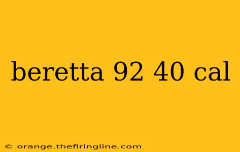 beretta 92 40 cal