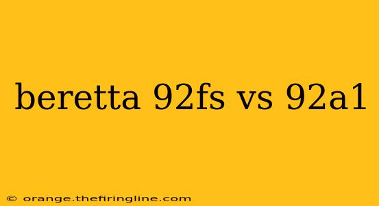 beretta 92fs vs 92a1