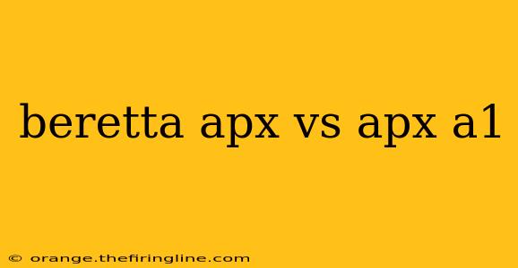 beretta apx vs apx a1