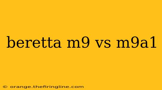 beretta m9 vs m9a1