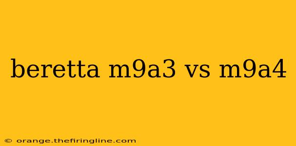 beretta m9a3 vs m9a4