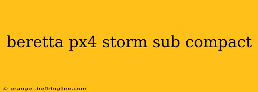 beretta px4 storm sub compact
