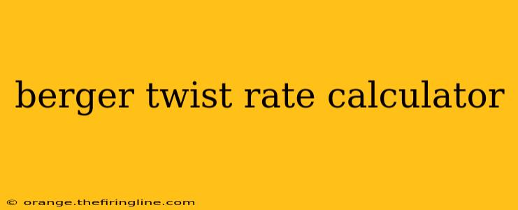 berger twist rate calculator