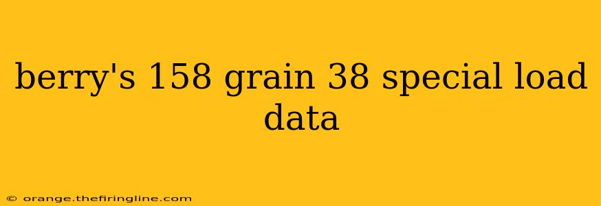 berry's 158 grain 38 special load data