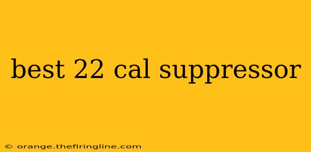 best 22 cal suppressor