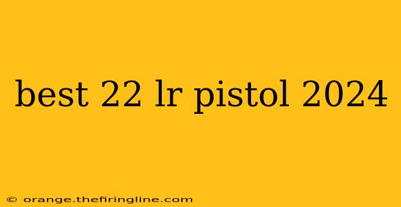 best 22 lr pistol 2024