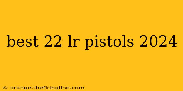 best 22 lr pistols 2024