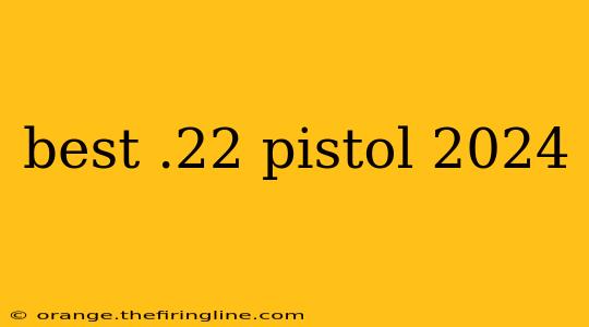 best .22 pistol 2024