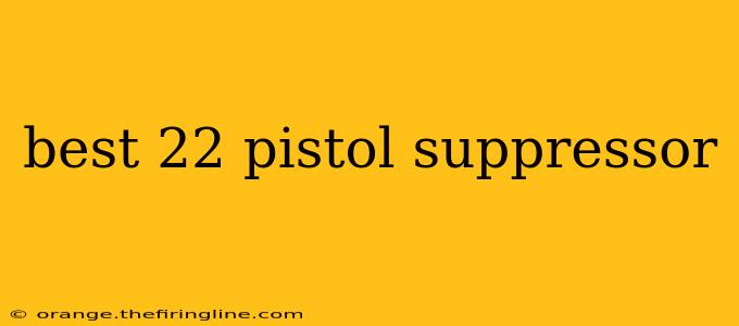 best 22 pistol suppressor