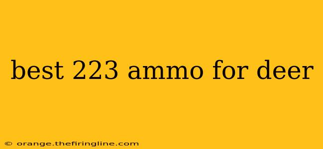 best 223 ammo for deer