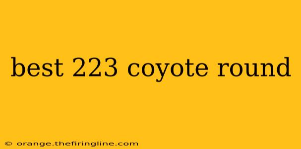 best 223 coyote round