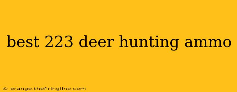 best 223 deer hunting ammo