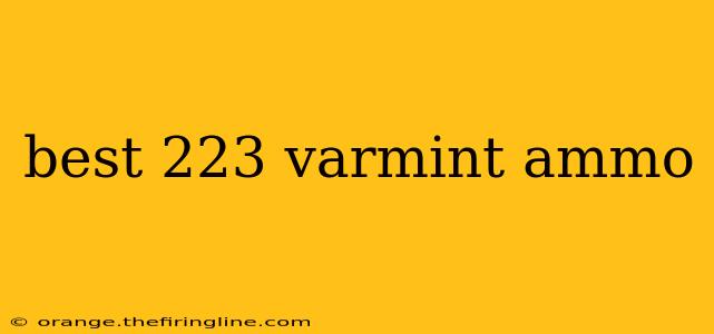 best 223 varmint ammo