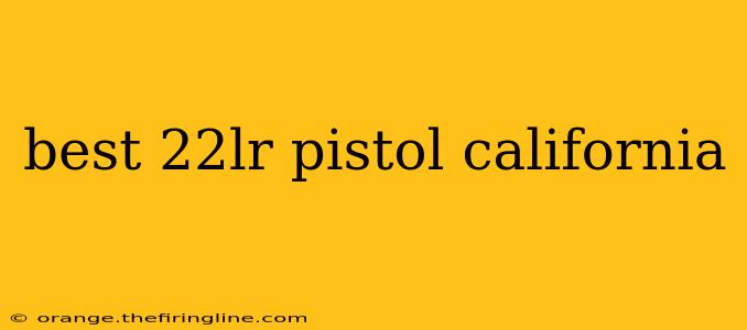 best 22lr pistol california