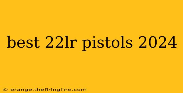 best 22lr pistols 2024