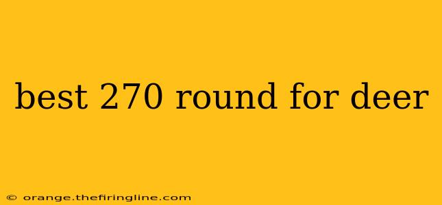 best 270 round for deer