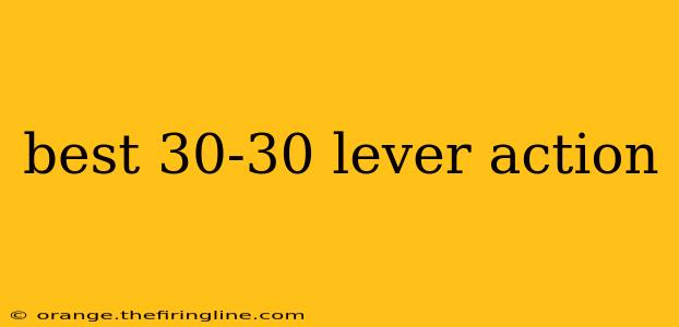 best 30-30 lever action