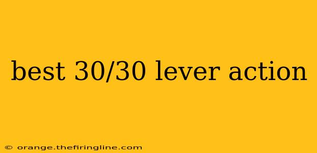 best 30/30 lever action