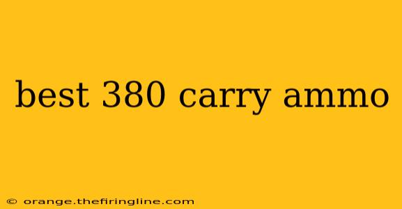 best 380 carry ammo