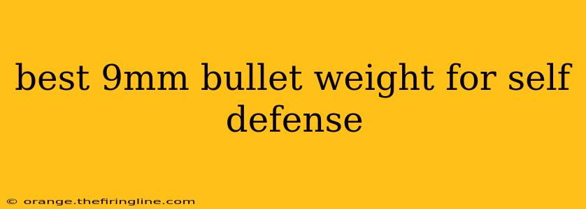 best 9mm bullet weight for self defense