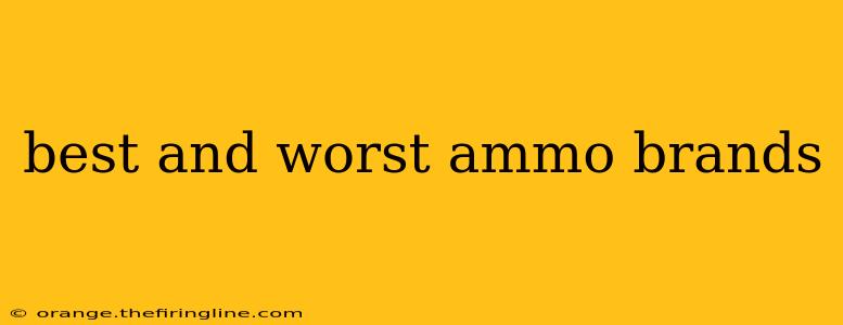 best and worst ammo brands