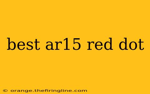 best ar15 red dot