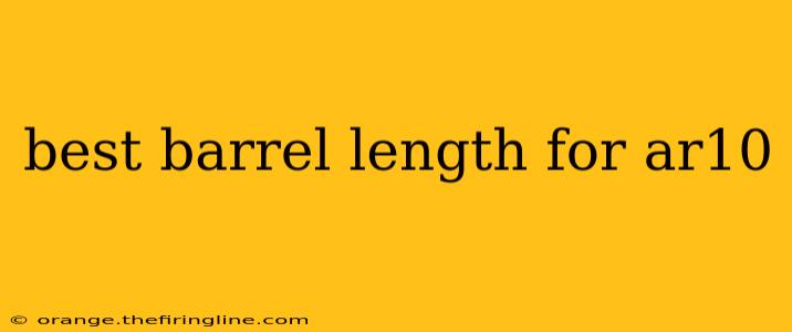 best barrel length for ar10