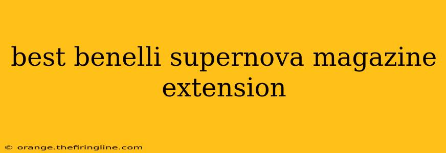 best benelli supernova magazine extension