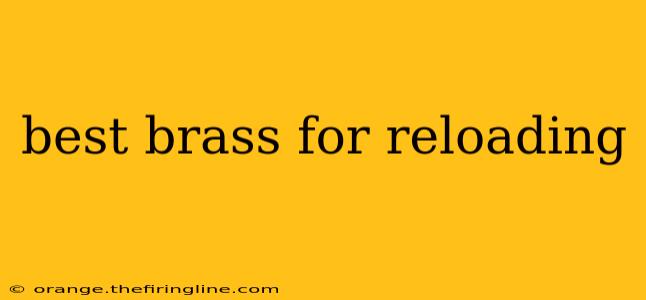 best brass for reloading