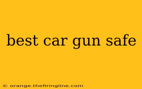 best car gun safe