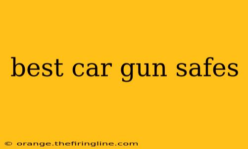 best car gun safes