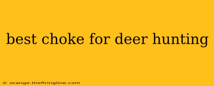 best choke for deer hunting