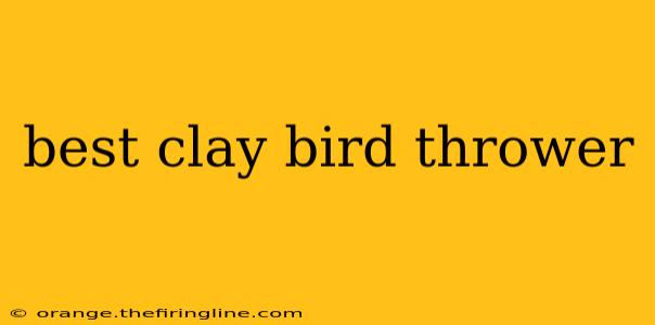 best clay bird thrower