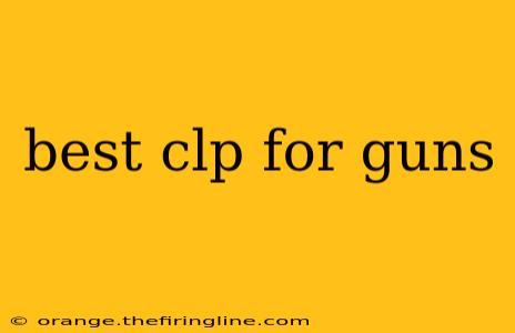 best clp for guns