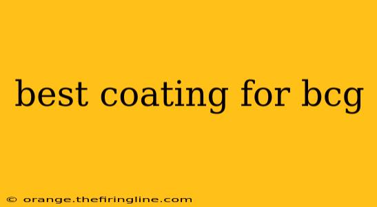 best coating for bcg