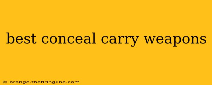 best conceal carry weapons