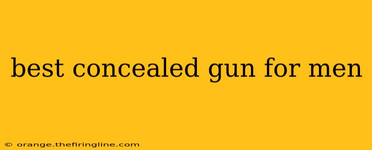 best concealed gun for men