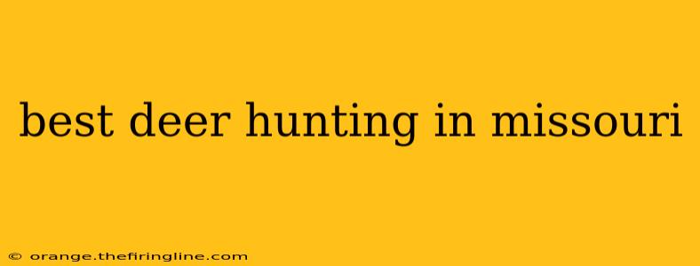 best deer hunting in missouri