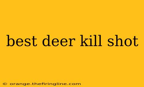 best deer kill shot