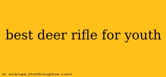 best deer rifle for youth