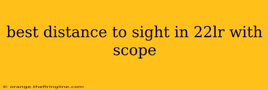 best distance to sight in 22lr with scope