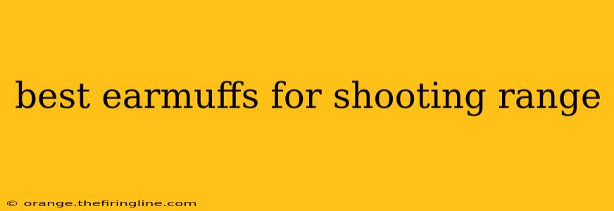 best earmuffs for shooting range