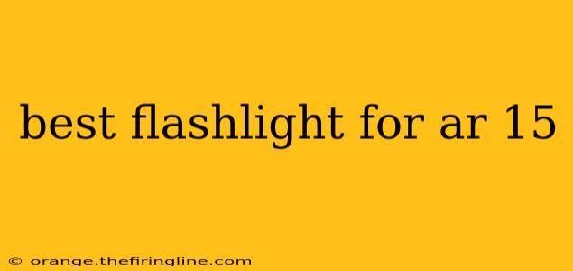 best flashlight for ar 15