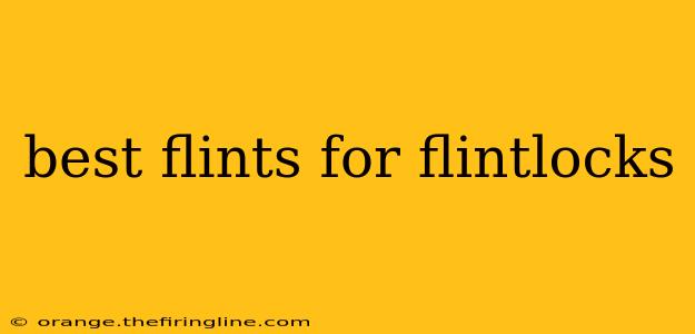 best flints for flintlocks