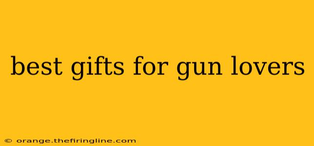 best gifts for gun lovers