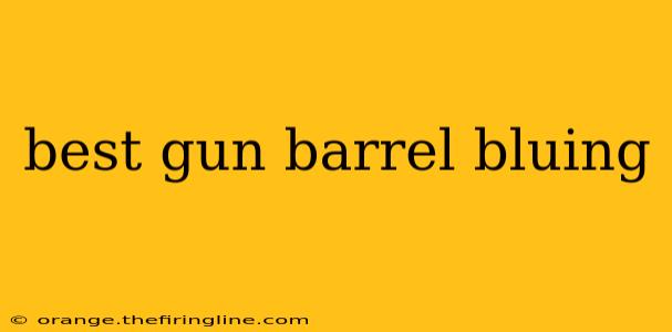 best gun barrel bluing